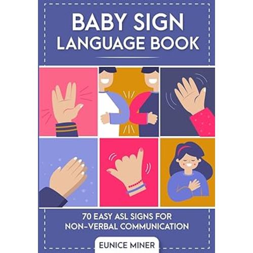 Baby Sign Language Book: 70 Easy ASL Signs for Non-Verbal Communication