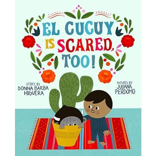 El Cucuy Is Scared, Too!: A Picture Book