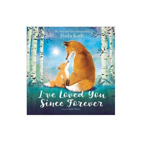 I've Loved You Since Forever - By Hoda Kotb (board Book)