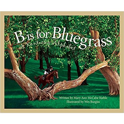 B Is For Bluegrass: A Kentucky Alphabet (Discover America State by State)