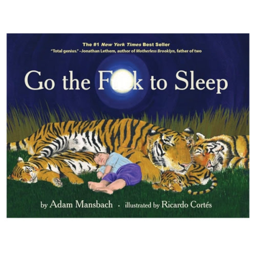 Go the Fuck to Sleep (Go the F to Sleep)