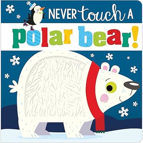 Never Touch a Polar Bear! Board book – September 1, 2020