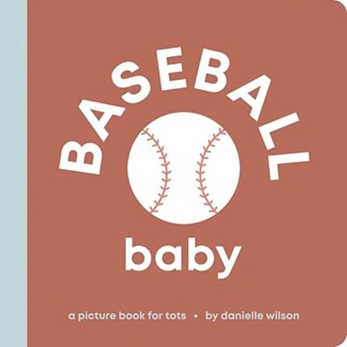 Baseball Baby: Board Book for Early Learners (Let’s Go! Baby) Board book