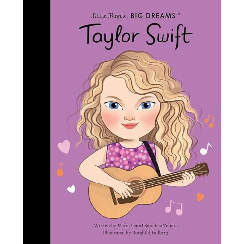 Taylor Swift: THE NEW YORK TIMES BEST SELLER (Little People, BIG DREAMS) Hardcover – Picture Book, June 11, 2024