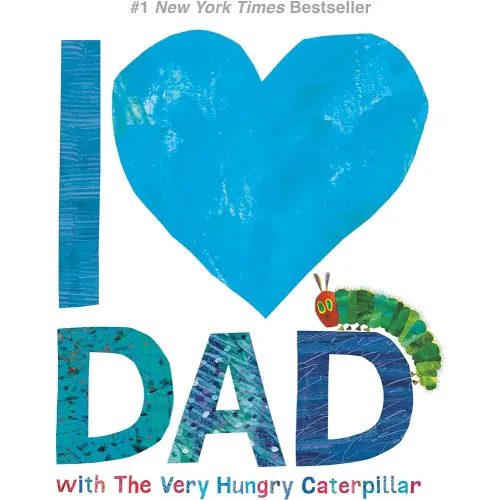 I Love Dad with The Very Hungry Caterpillar (The World of Eric Carle)