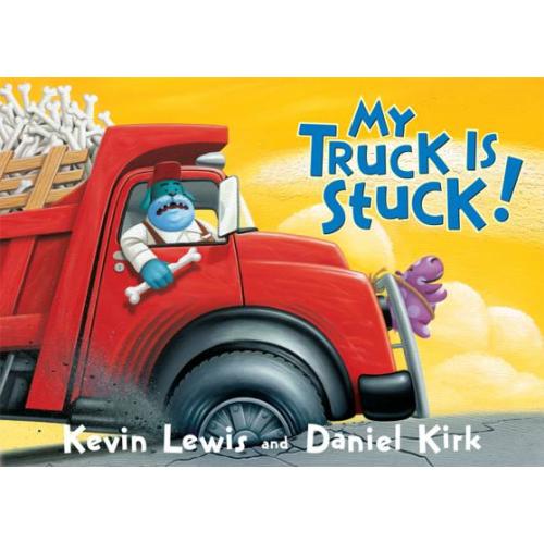 My Truck Is Stuck! a book by Kevin Lewis and Daniel Kirk - Bookshop.org US