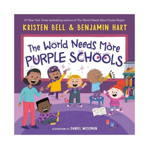 The World Needs More Purple Schools - (my Purple World) By Kristen Bell & Benjamin Hart (hardcover)
