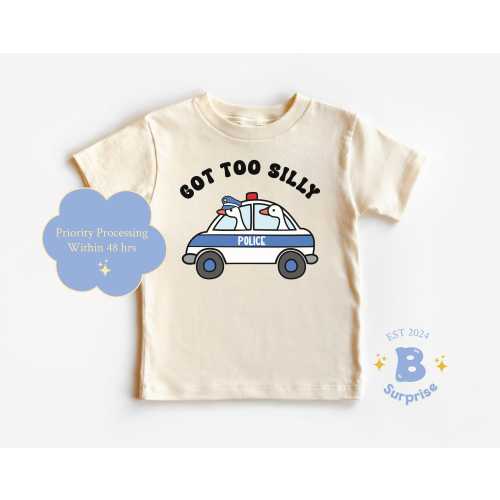 Got Too Silly Police Car Goose Toddler Tee | Funny Kids Shirt | Natural Color Silly Design Youth T-Shirt | Playful Toddler Outfit