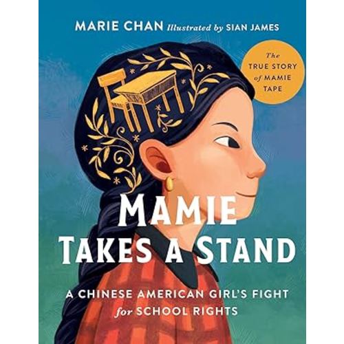 Mamie Takes a Stand: The True Story of Mamie Tape, a Chinese American Girl's Fight for School Rights