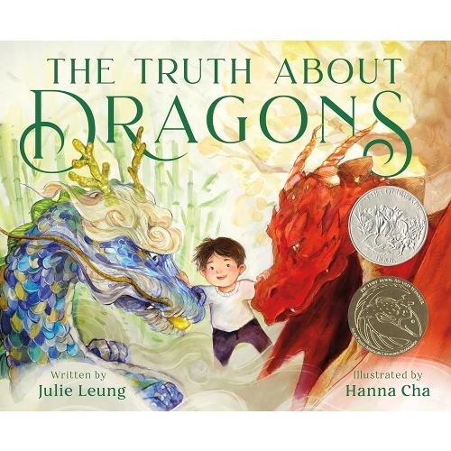The Truth About Dragons: (Caldecott Honor Book)