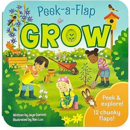 Peek-a-Flap Grow Children's Lift-a-Flap Board Book - Teaching Children How All Things in the World Grow - Small to Large, Short to Tall, Little to Big!
