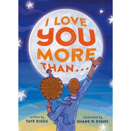 I Love You More Than . . . - by Taye Diggs (Board Book)