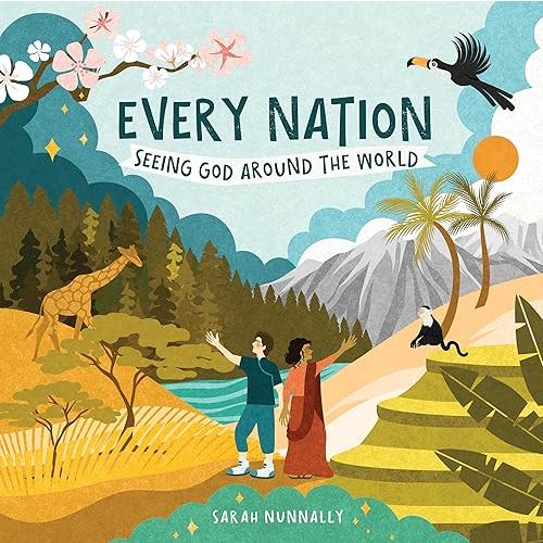 Every Nation: Seeing God Around the World (God Everywhere) Hardcover – September 2, 2025