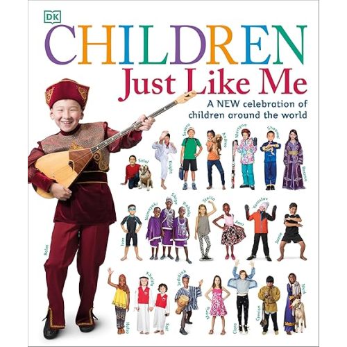 Children Just Like Me: A new celebration of children around the world Hardcover – Illustrated, September 6, 2016