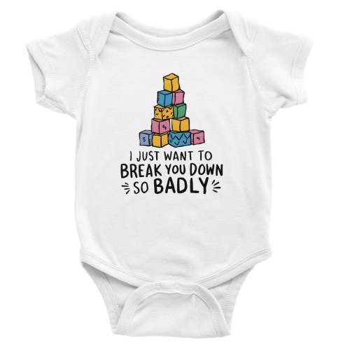 I Just Want to Break You Down So Badly - Onesie – ElderEmo.com