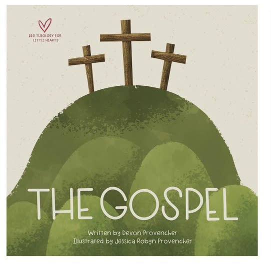 The Gospel (Big Theology for Little Hearts)