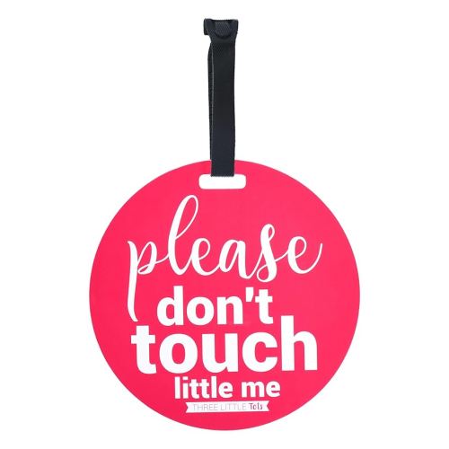 THREE LITTLE TOTS – Pink Please Don't Touch Baby Car Seat Sign or Stroller Tag - CPSIA Safety Tested
