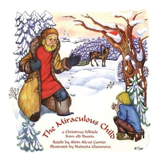 The Miraculous Child: A Christmas folktale from old Russia