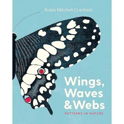 Wings, Waves & Webs: Patterns in Nature
