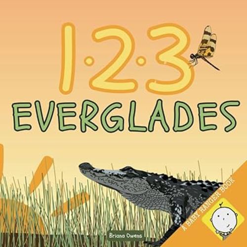 1•2•3 EVERGLADES: Learn to count in Everglades National Park (A Baby Ranger Book) (Baby Ranger - Everglades)