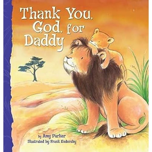 Thank You, God, For Daddy Brdbk edition by Parker, Amy published by Thomas Nelson (2011) [Board book]