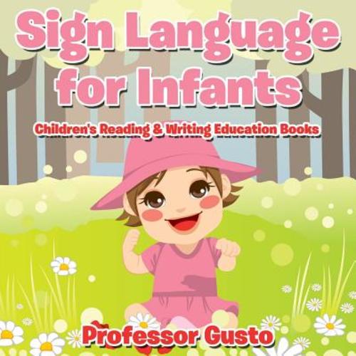 Sign Language for Infants a book by Professor Gusto - Bookshop.org US