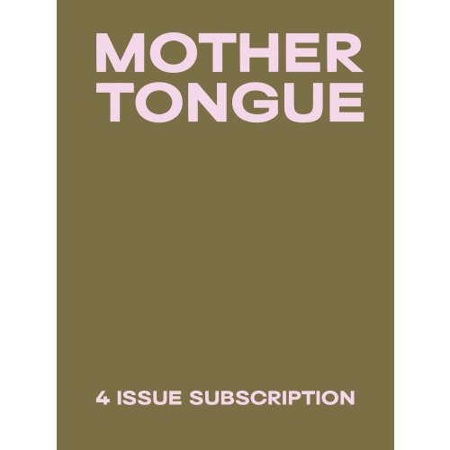 Mother Tongue x4 Subscription (Issues 7-10) — Mother Tongue Magazine