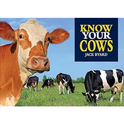 Know Your Cows (Old Pond Books) 44 Breeds from Aberdeen Angus to Wagyu, with Essential Facts on History, Country of Origin, Physical Characteristics, and More, plus Full-Page Photos of Each Breed