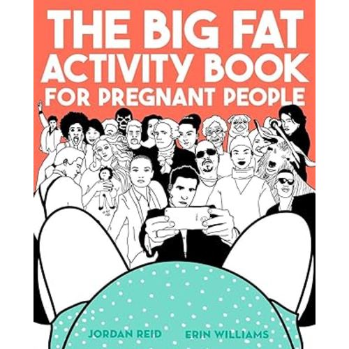The Big Fat Activity Book for Pregnant People (Big Activity Book)