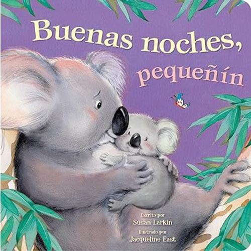 Buenas Noches, Pequeñín (Good Night, Little One) (Spanish Edition) – Di Buenas Noches con Familias de Animales, para Mayores de 0 Años (Say Goodnight ... Families, for Ages 0+) (Tender Moments)