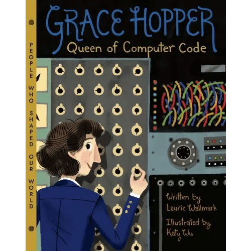 Grace Hopper a book by Laurie Wallmark and Katy Wu - Bookshop.org US