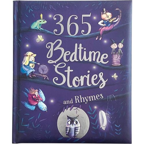 365 Bedtime Stories and Rhymes: Short Bedtime Stories, Nursery Rhymes and Fairy Tales Collections for Children Hardcover – Illustrated, September 15, 2018