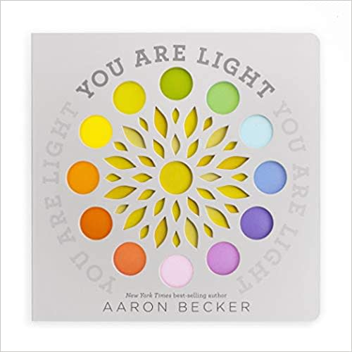 You Are Light: Becker, Aaron, Becker, Aaron: 9781536201154: Amazon.com: Books