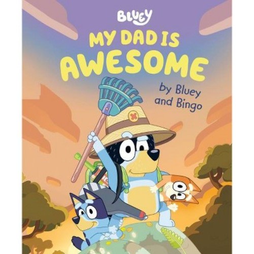 My Dad Is Awesome by Bluey and Bingo - by Penguin Young Readers Licenses