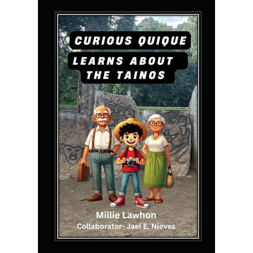 Curious Quique Learns About the Tainos (Curioso Quique - La familia Torres)