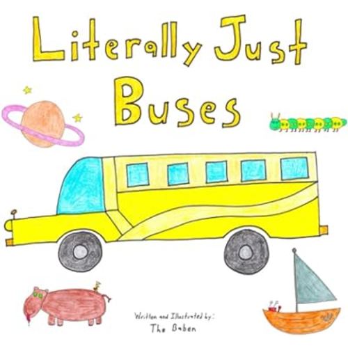 Literally Just Buses: The title says it all. If your toddler loves buses, then they will love this book. (Things That Go)