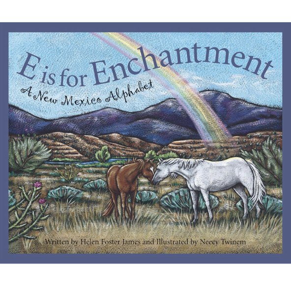 E is for Enchantment: A New Mexico Alphabet (Discover America State by State)