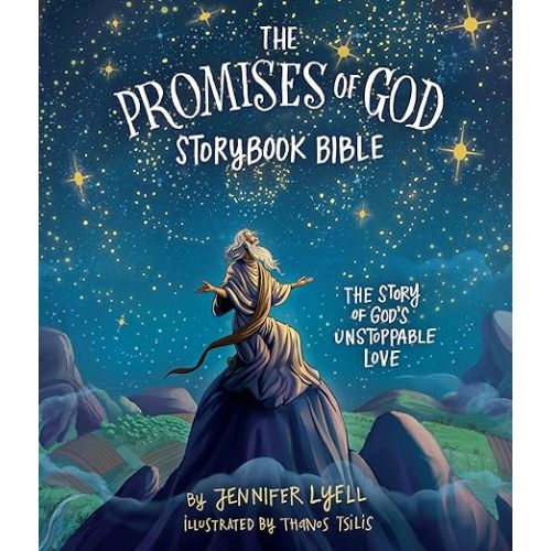 The Promises of God Storybook Bible: The Story of God's Unstoppable Love