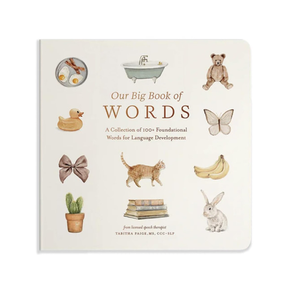 Our Big Book of First Words: A Collection of 100+ Foundational Words for Language Development (Tabitha Paige Children's Book Series)