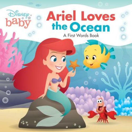 Disney Baby: Ariel Loves the Ocean - (First Words Book) by Disney Books (Board Book)