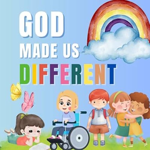 God Made Us Different: Celebrating Diversity and Uniqueness in Every Child