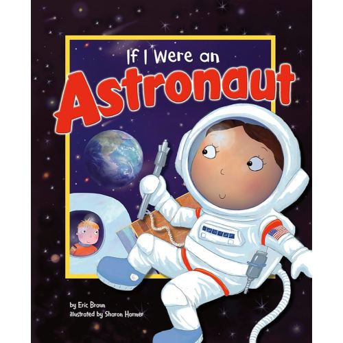 If I Were an Astronaut (Dream Big!)