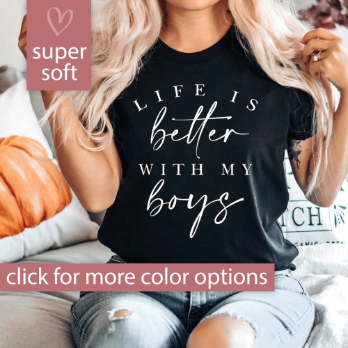 Life Is Better With My Boys Shirt For Mom T Shirt, Mom of Boys Tshirt for Mothers Day Gift for Mom, Life Is Better With My Boys T-Shirt