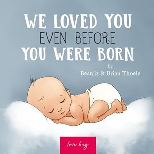 We Loved You Even Before You Were Born