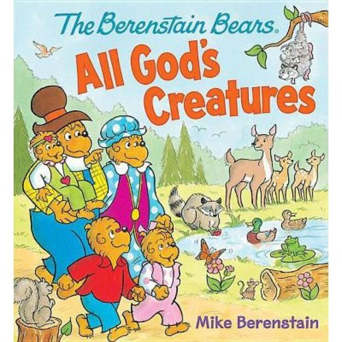 The Berenstain Bears All God's Creatures - by Mike Berenstain (Board Book)
