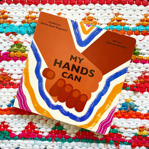 My Hands Can | Ammi-Joan Paquette (Author)  Sabrena Khadija (Illustrator)