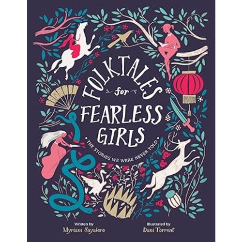 Folktales for Fearless Girls: The Stories We Were Never Told