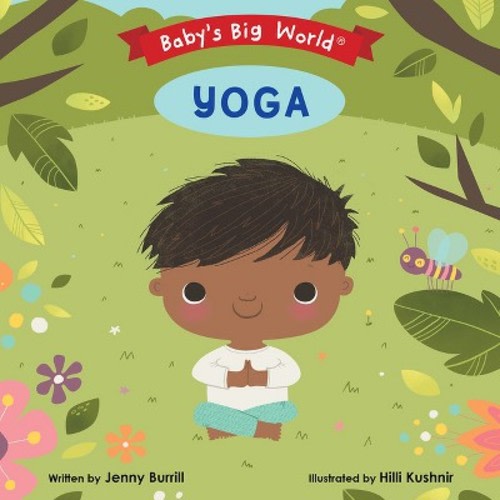 Yoga - (Baby's Big World) by Jenny Burrill (Board Book)