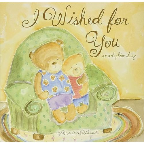 I Wished for You: An Adoption Story For Kids (Marianne Richmond)