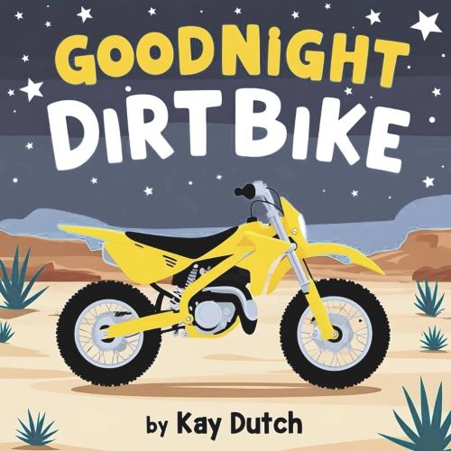 Goodnight Dirtbike, Dirtbike Book, Dirtbike Bedtime Book: Dirtbike Story Book, Dirtbike Book for Kids